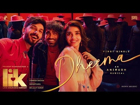 Dheema Song Lyrics - Love Insurance Kompany