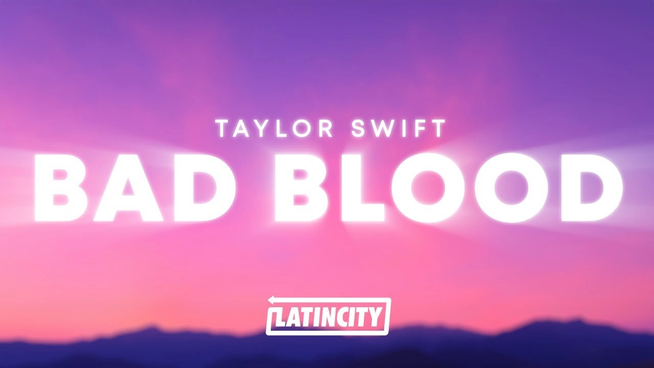 Bad Blood Song Lyrics - Taylor Swift